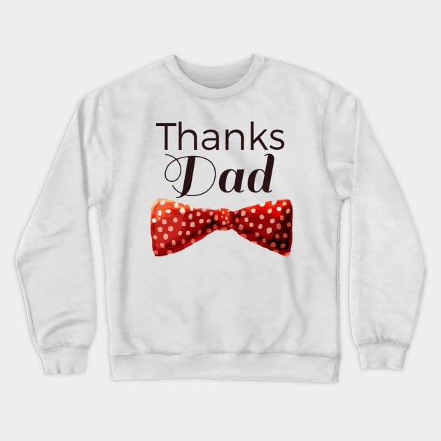 thanks DAd Crewneck Sweatshirt by sineyas